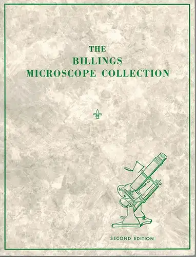 The Billings Microscope Collection of the Medical Museum - Armed Forces Institute of Pathology. Second Edition
 Washington, Armed Forces Institute of Pathology, 1974. 
