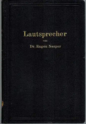 Nesper, Eugen: Lautsprecher. Mit 159 Textabbildungen. [= Bibliothek des Radio-Amateures 20. Band]
 Berlin, Verlag von Julius Springer, 1925. 
