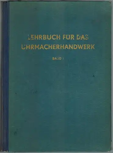 Böckle, Otto; Brauns, Wilhelm: Lehrbuch für das Uhrmacherhandwerk. Herausgegeben vom Reichsinnungsverband des Uhrmacher-Handwerks. Mit 170 Abbildungen und einer Karte. Band I
 Halle (Saale), Verlag von Wilhelm Knapp, 1941. 