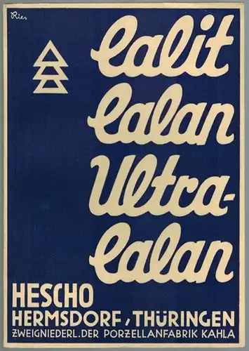 Calit, Calan, Ultra-Calan. [= Heft 2 der Schriftenreihe Keramische Sondermassen]
 Hermsdorf-Schomburg, Hescho Isolatoren-Gesellschaft Zweigniederlassung der Porzellanfabrik Kahla, [1934]. 