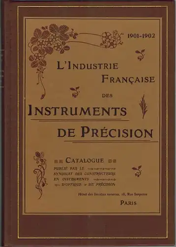 L'Industrie Francaise des Instruments de Précision 1901-1902. Catalogue publié par le Syndicat des Constructeurs en Instruments d'Optique & de Précision. Réimpression fac-similé
 Paris, Editions Alain Brieux, 1980. 
