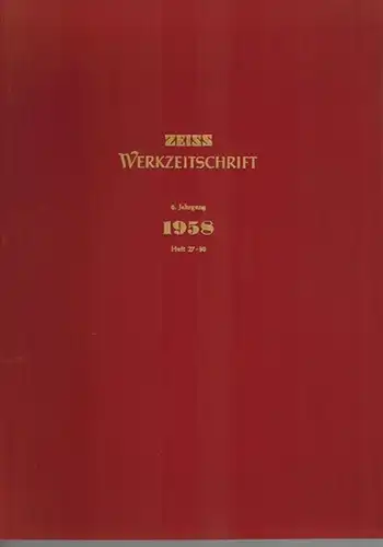 Bertz, Wilhelm (Hg.): Zeiss Werkzeitschrift. Zeitschrift für Zeiss-Freunde. 6. Jahrgang. Heft 27-30 [der fortlaufenden Zählung über alle Jahrgänge]
 Oberkochen/Württ., Carl Zeiss, 1958. 