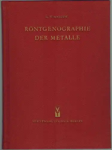 Malzew, Michail W: Röntgenographie der Metalle
 Berlin, Verlag Technik, 1955. 