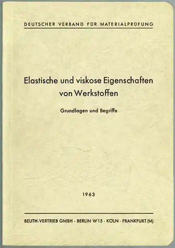 Becker, G. W.; Meißner, J.; Oberst, H.; Thurn, H: Elastische und viskose Eigenschaften von Werkstoffen. Grundlagen und Begriffe. Mit 31 Abbildungen und 3 Tabellen. [Herausgegeben...