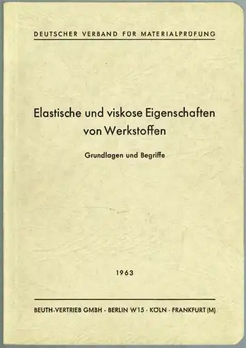 Becker, G. W.; Meißner, J.; Oberst, H.; Thurn, H: Elastische und viskose Eigenschaften von Werkstoffen. Grundlagen und Begriffe. Mit 31 Abbildungen und 3 Tabellen. [Herausgegeben.. 