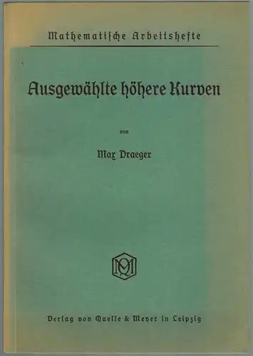 Draeger, Max: Ausgewählte höhere Kurven, die für Naturwissenschaft, Technik und Geschichte der Mathematik wichtig sind. [= Mathematische Arbeitshefte]
 Leipzig, Verlag von Quelle & Meyer, 1937. 