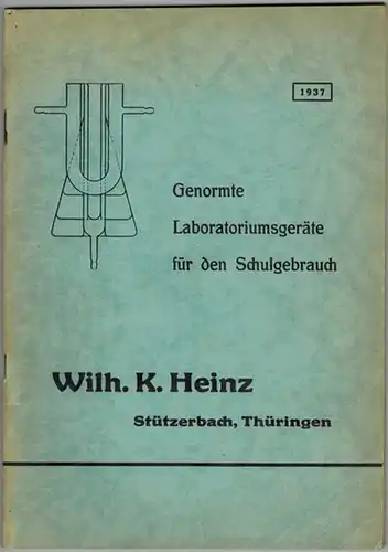 Genormte Laboratoriumsgeräte für den Schulgebrauch. [Katalog]
 Stützerbach, Wilh. K. Heinz, 1937. 