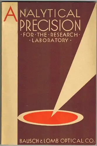 Optical Measuring Instruments for Analytical Precision in the Research Laboratory
 Rochester (NY), Bausch & Lomb Optical Co., (1930). 