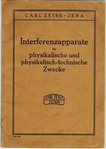 Interferenzapparate für physikalische und physikalisch-technische Zwecke. [= Druckschrift Meß 440]
 Jena, Carl Zeiss, [November] 1925. 