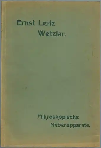 Mikroskopische Nebenapparate. [Liste] No. 43 D
 Wetzlar, Ernst Leitz Optische und Mechanische Werke, ohne Jahr [1911]. 