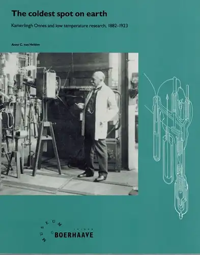 van Helden, Anne C: The coldest spot on earth. Kamerlingh Onnes and low temperature research, 1882 - 1923
 Leiden, Museum Boerhaave, (1989). 