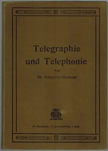 Russner, Johannes: Grundzüge der Telegraphie und Telephonie für den Gebrauch an technischen Lehranstalten. Mit 423 Abbildungen im Text und einer Tafel
 Hannover, Verlag von Gebrüder Jänecke, 1902. 