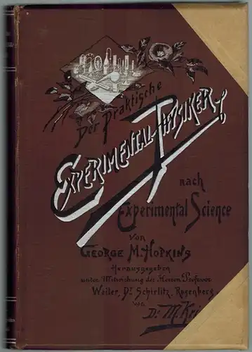 Krieg, Martin (Hg.): Der Praktische Experimental Physiker. Hilfs  und Handbuch zum Experimentieren und Anfertigen von Apparaten, Maschinen etc. Für weitere Kreise bearbeitet nach "Experimental.. 