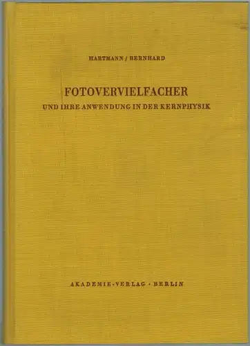 Hartmann, Werner; Bernhard, Fritz: Fotovervielfacher und ihre Anwendung in der Kernphysik. Mit 113 Abbildungen und 12 Tabellen
 Berlin, Akademie-Verlag, 1957.
