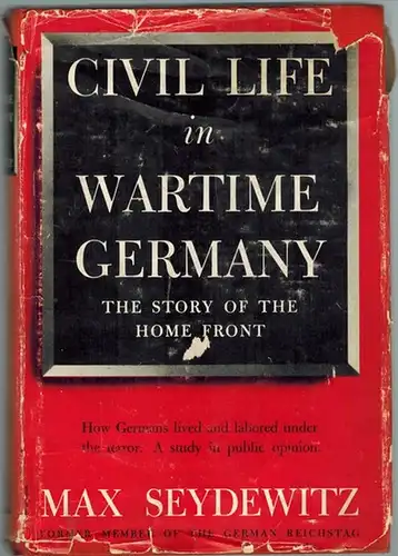 Seydewitz, Max: Civil Life in Wartime Germany. The Story of the Home Front. [How Germans lived and labored under the terror. A study in public opinion
 New York, The Viking Press, 1945. 