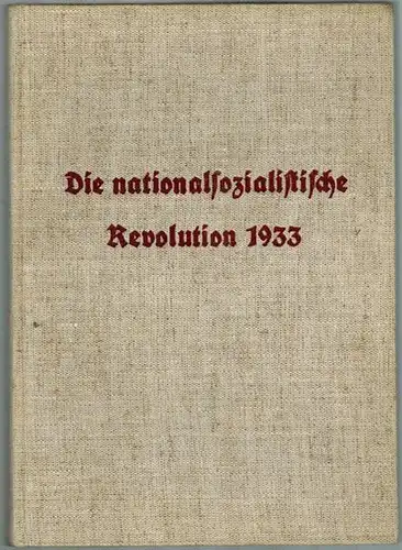Friedrichs, Axel: Die nationalsozialistische Revolution 1933. [= Dokumente der deutschen Politik. Band 1]
 Berlin, Junker und Dünnhaupt Verlag, 1935. 