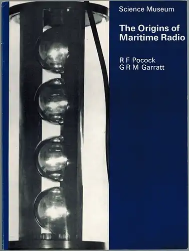 Pocock, R. F.; Garratt, G. R. M: The Origins of Maritime Radio. The story of the introduction of Wireless Telegraphy in the Royal Navy between 1896 and 1900. [= A Science Museum Survey]
 London, Her Majesty's Stationery Office, 1972. 