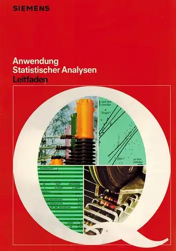 Anwendung Statistischer Analysen. Leitfaden. Herausgeber: Zentralbereich Technik, Fachabteilung Meßtechnik und Qualitätswesen
 München, Siemens, (Dezember 1973). 