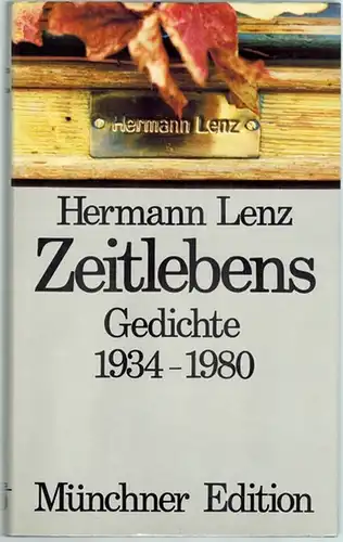 Lenz, Hermann: Zeitlebens. Gedichte 1934 - 1980. [= Münchner Edition - Herausgegeben von Heinz Piontek]
 München, Schneekluth, 1981. 