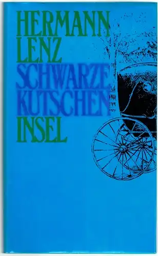 Lenz, Hermann: Schwarze Kutschen. Erzählung. Erste Auflage
 Frankfurt am Main, Insel Verlag, 1990. 