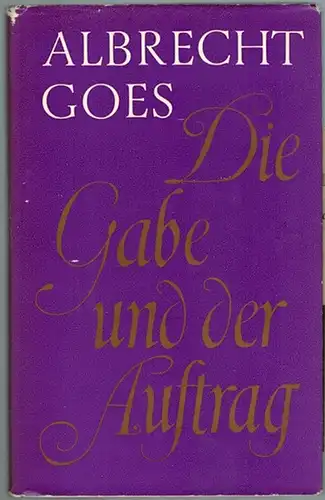 Goes, Albrecht: Die Gabe und der Auftrag
 Berlin, Union Verlag, 1962. 