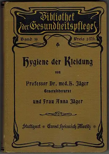 Jaeger, Heinrich und Anna: Hygiene der Kleidung. Mit 94 Abbildungen. Darunter 15 Tafeln auf Kunstdruckpapier. [= Bibliothek der Gesundheitspflege Band 19]
 Stuttgart, Ernst Heinrich Moritz, 1906. 