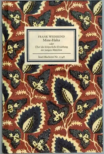 Wedekind, Frank: Mine-Haha oder Über die körperliche Erziehung der jungen Mädchen. Mit "Nu au miroir" von Balthus. Erste Auflage. [= Insel-Bücherei Nr. 1207]
 Frankfurt am Main - Leipzig, Insel Verlag, 1994. 