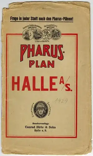 Loewe, Cornelius (Urh.): Pharus-Plan Halle a/S. Maßstab 1:11000. [Mit Beiheft:] Führer durch Halle a. S. mit Hinweis auf den Pharus-Plan
 Halle a. S., Sonderverlag Conrad Hirte & Sohn, ohne Jahr [1929]. 