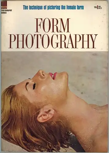 Form Photography. The technique of picturing the female form. [= Maco Photography Series 117]
 New York, Maco Magazine Corporation, (1959). 