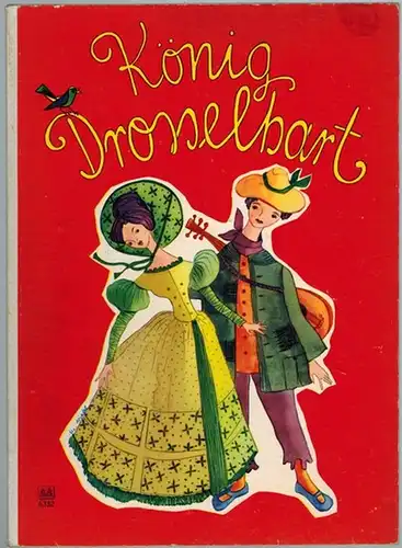 [Brüder Grimm]: König Drosselbart. [Verlagsnummer 6332]
 Ohne Ort [Köln], ohne Verlag [Schwager und Steinlein], ohne Jahr [Sechzigerjahre?]. 