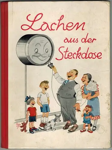 Lachen aus der Steckdose
 Berlin, Technischer Verlag Erich Zander, ohne Jahr [1940 oder früher]. 