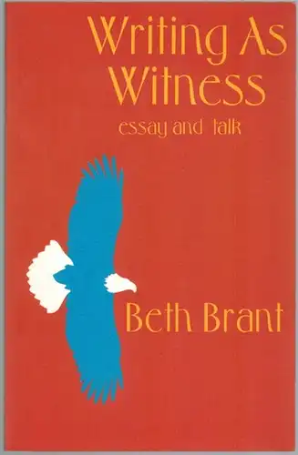 Brant, Beth: Writing As Witness - essay and talk
 Toronto, Women's Press, 1994. 
