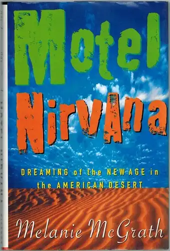 McGrath, Melanie: Motel Nirvana. Dreaming of the New Age in the American Desert
 New York, Picador USA, May 1996. 