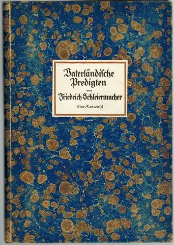 Schleiermacher, Friedrich: Vaterländische Predigten. Eine Auswahl. I. Kampf und Niederlage
 Berlin, Staatspolitischer Verlag, 1919. 