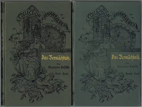 Casetti, Alexander: Das Vermächtniß. Roman in zwei Bänden. [1] Erster Band. [2] Zweiter Band. [= Collection Hartleben. Eine Auswahl der hervorragendsten Romane aller Nationen. Siebenter...