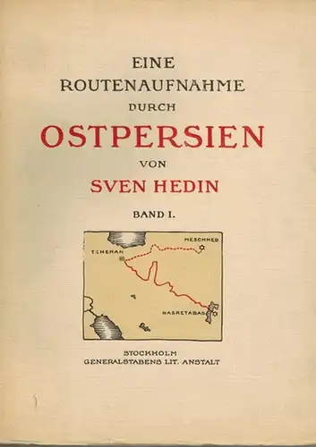 Hedin, Sven: Eine Routenaufnahme durch Ostpersien. [1] Erster Band. [2] Zweiter Band. [3] Karten
 Stockholm, Generalstabens Litografiska Anstalt, 1918 / 1927. 