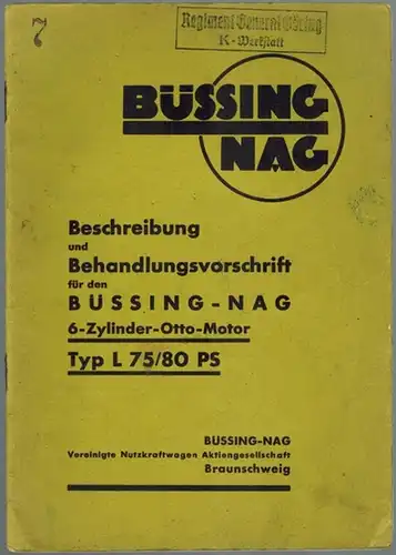 Beschreibung und Behandlungsvorschrift für den Büssing-NAG 6-Zylinder-Otto-Motor Typ L 75/80 PS
 Braunschweig, Büssing-NAG Vereinigte Nutzkraftwagen Aktiengesellschaft, [Juli 1937]. 