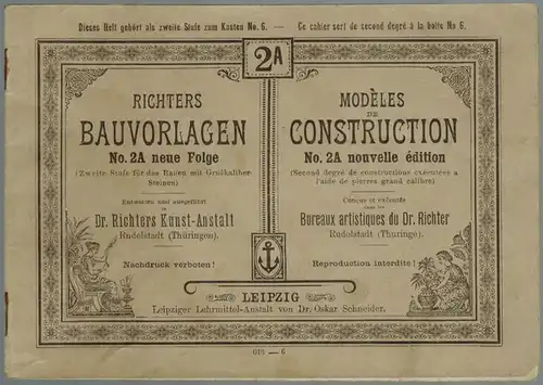 Richters Bauvorlagen. [1] Nr. 2A neue Folge (Zweite Stufe für das Bauen mit Großkaliber Steinen). Dieses Heft gehört als zweite Stufe zum Kasten No. 6.. 