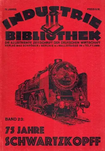 Schröder, Max (Hg.); Schulz, Walter E. (Chefred.): 75 Jahre Schwartzkopff. Mit 419 Bildern, 14 Porträts und 3 Tafeln. [= Industrie-Bibliothek. Die illustrierte Zeitschrift der deutschen...