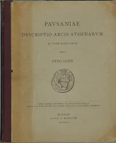 Jahn, Otto (Hg.): Pausaniae descriptio arcis Athenarum in usum scholarum edidit. Editio altera recognita ab Adolfo Michaelis aucta cum aliis tabulis tum forma arcis ab I. A. Kaupert desprita
 Bonnae [Bonn], apud A. Marcum, MDCCCLXXX [1880]. 