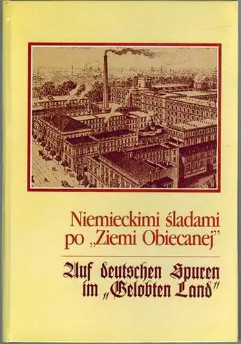Bartkiewicz, Ewelina (Hg.): Niemieckimi sladami po "Ziemi Obiecanej" // Auf deutschen Spuren im "Gelobten Land"
 Lodz, Wydawnictwo Literatura, 1997. 