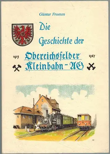 Fromm, Günter: Die Geschichte der Obereichsfelder Kleinbahn-AG 1913 - 1947. 2. ergänzte Auflage. [= Hainich-Heimathefte Nr. 15/16]
 Bad Langensalza, Verlag Harald Rockstuhl, 1993. 