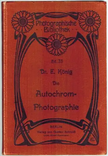König, Ernst: Die Autochrom-Photographie und die verwandten Dreifarbenraster-Verfahren. [= Photographische Bibliothek - Sammlung kurzer photographischer Spezialwerke. Band 23]
 Berlin, Verlag von Gustav Schmidt (vorm. Robert Oppenheim), 1908. 
