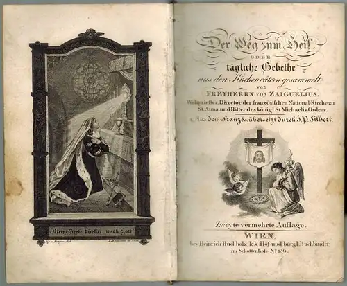 Freyherr Zaiguelius von [Altenach], [Georg Joseph Ulrich]: Der Weg zum Heil. Oder tägliche Gebethe aus den Kirchenvätern gesammelt. Aus dem Französ. übersetzt durch J. P.. 