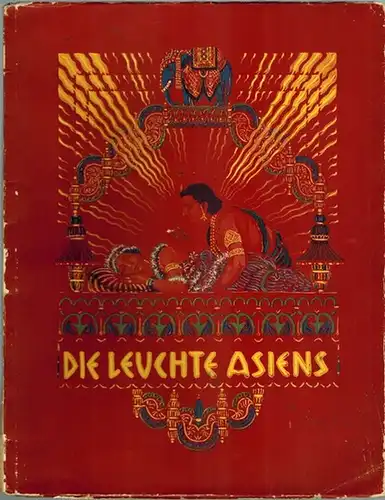 Die Leuchte Asiens. Gautama Buddhas Kampf um Liebe und Entsagung. Mit dreiundzwanzig Bildtafeln aus dem gleichnamigen Emelka-Film
 München, Drei Masken Verlag, (1925). 