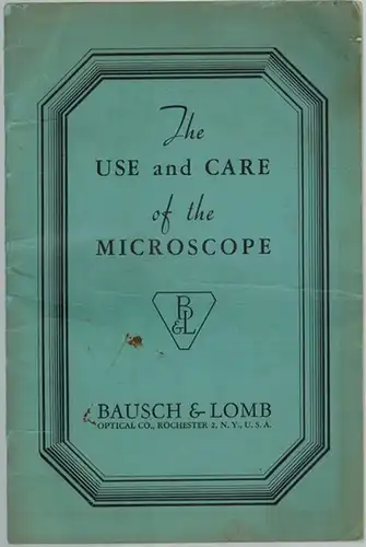 Bausch, Edward: The Use and Care of the Microscope. Revised and Reprinted
 New York, Bausch & Lomb Optical Co., 1946. 