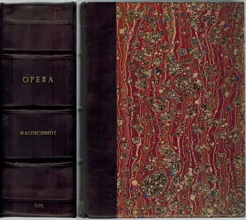 Waldschmidt, Johann Jacob: Joh. Jacobi Waldschmidt Med. Doct. Archiatri Hassiaci, & in Academia Marpurgensi Opera Medico-Practica. Quibus continentur I. Institutiones medicinae rationalis, Recentiorum Theoriae & Praxi accomodatae. II. Praxis medinicae rat