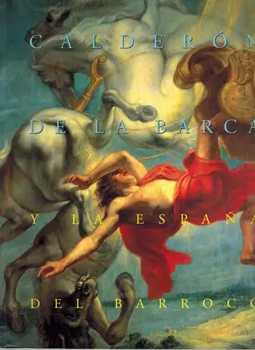 Calderón de la Barca y la Espana del Barroco. Sala de exposiciones de la Biblioteca Nacional del 16 de junio al 15 de agosto de 2000
 Madrid, Sociedad Estatal Espana Nuevo Milenio, 2000. 