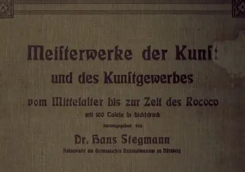 Stemann, Hans (Hg.): Meisterwerke der Kunst und des Kunstgewerbes vom Mittelalter bis zur Zeit des Rococo. 100 Tafeln in Lichtdruck
 Lübeck, Verlag von Bernhard Nöhring, (März) 1905. 