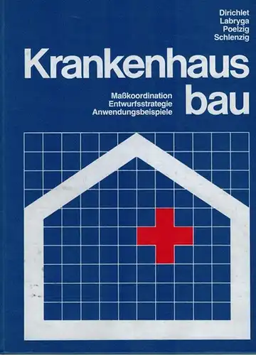 Dirichlet; Labryga; Poelzig; Schlenzig: Krankenhausbau. Maßkoordination - Entwurfsstrategie - Anwendungsbeispiele
 Stuttgart, Verlagsanstalt Alexander Koch, (1980). 